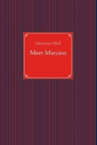 Kniha Meet Marcion Sebastian Moll