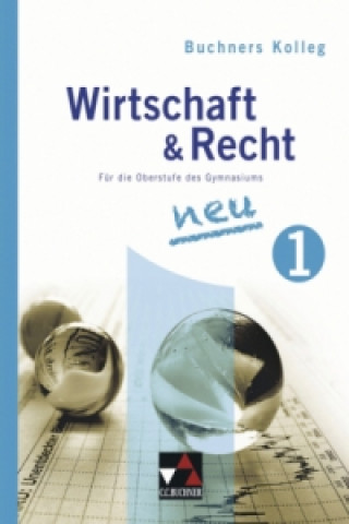 Könyv Kolleg Wirtschaft & Recht 1 - neu. Bd.1 Gotthard Bauer
