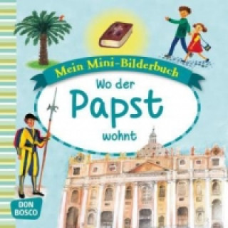 Knjiga Mein Mini-Bilderbuch: Wo der Papst wohnt Esther Hebert
