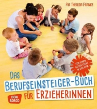 Carte Das Berufseinsteiger-Buch für ErzieherInnen, m. 1 Beilage Pia Theresia Franke