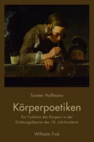 Könyv Körperpoetiken Torsten Hoffmann