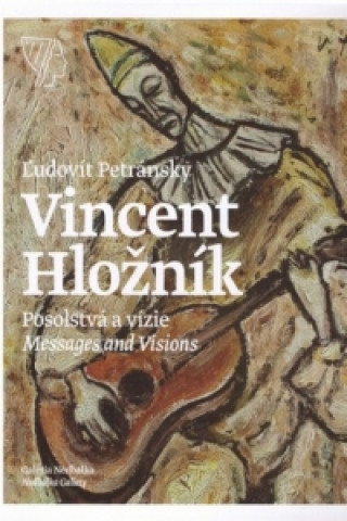 Kniha Vincent Hložník – Posolstvá a vízie / Messages and Visions Ľudovít Petránsky