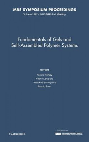 Carte Fundamentals of Gels and Self-Assembled Polymer Systems: Volume 1622 Ferenc Horkay