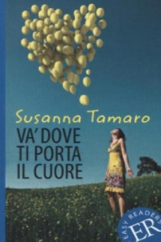 Kniha Va' dove ti porta il cuore Susanna Tamaro