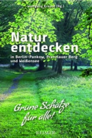 Könyv Natur entdecken in Berlin-Pankow, Prenzlauer Berg und Weißensee Hannelore Sigbjoernsen