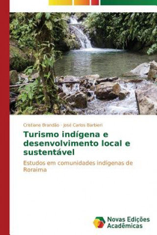 Livre Turismo indigena e desenvolvimento local e sustentavel Brandao Cristiane