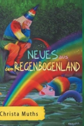 Kniha Neues aus dem Regenbogenland Christa Muths