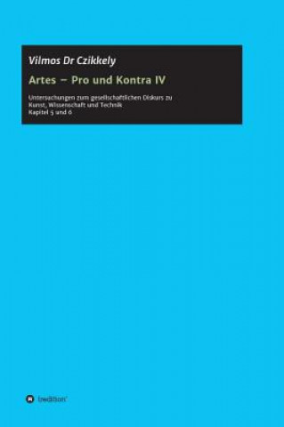 Könyv Artes - Pro und Kontra IV Vilmos Dr Czikkely