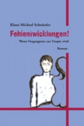 Kniha Fehlentwicklungen! Klaus Michael Schnitzler