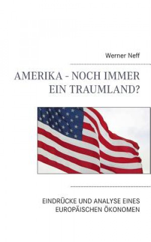 Könyv Amerika - Noch immer ein Traumland? Werner Neff