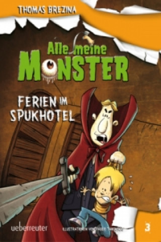 Knjiga Alle meine Monster, Ferien im Spukhotel Thomas Brezina