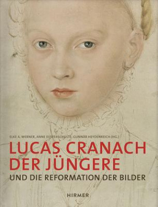 Kniha Lucas Cranach der Jüngere Elke A. Werner