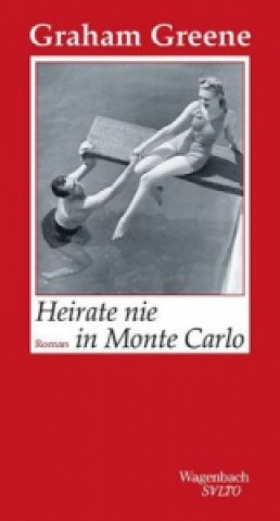 Könyv Heirate nie in Monte Carlo Graham Greene