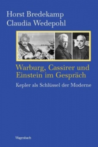 Könyv Warburg, Cassirer und Einstein im Gespräch Horst Bredekamp