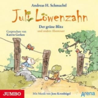Hanganyagok Juli Löwenzahn - Der grüne Blitz und andere Abenteuer, Audio-CD Andreas H. Schmachtl