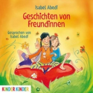 Audio Geschichten von Freundinnen, Audio-CD Isabel Abedi