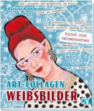 Kniha Art-Collagen - Weibsbilder Martina Haußmann