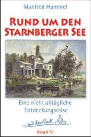 Kniha Rund um den Starnberger See Manfred Hummel
