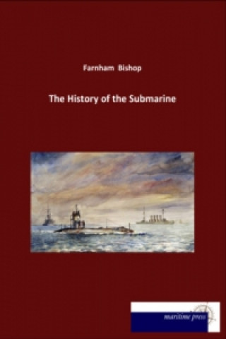 Knjiga The History of the Submarine Farnham Bishop