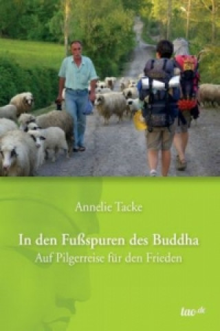 Książka In den Fussspuren des Buddha Annelie Tacke