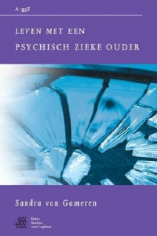 Buch Leven met een psychisch zieke ouder S. van Gameren