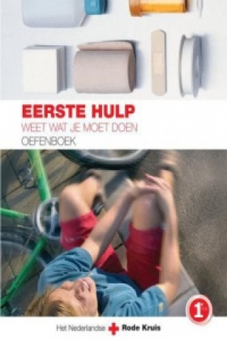 Könyv Eerste Hulp Oefenboek Het Nederlandse Rode Kruis