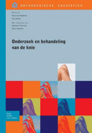 Kniha Onderzoek En Behandeling Van de Knie Koos Van Nugteren