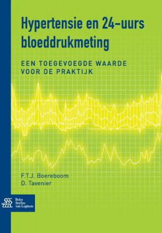 Livre Hypertensie En 24-Uurs Bloeddrukmeting Frans T J Boereboom