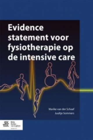 Kniha Evidence statement voor fysiotherapie op de intensive care Marike Schaaf