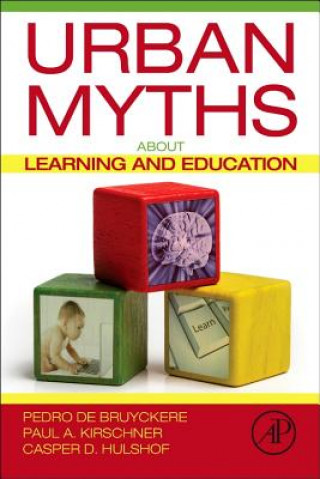Книга Urban Myths about Learning and Education Pedro De Bruyckere