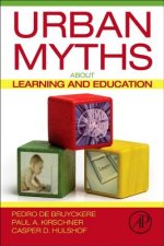 Kniha Urban Myths about Learning and Education Pedro De Bruyckere