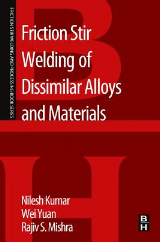 Kniha Friction Stir Welding of Dissimilar Alloys and Materials Nilesh Kumar