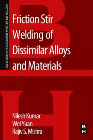 Książka Friction Stir Welding of Dissimilar Alloys and Materials Nilesh Kumar