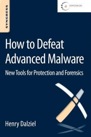 Carte How to Defeat Advanced Malware Max Dalziel