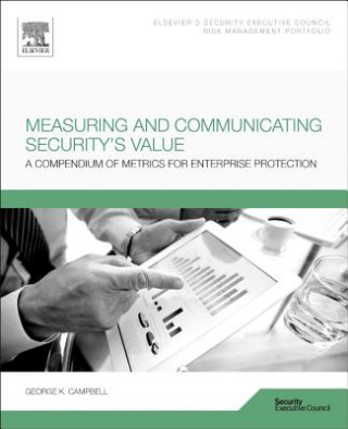 Kniha Measuring and Communicating Security's Value George Campbell