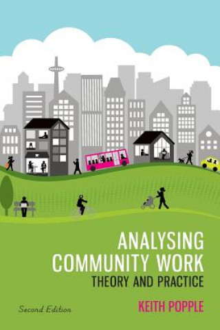 Kniha Analysing Community Work: Theory and Practice Keith Popple