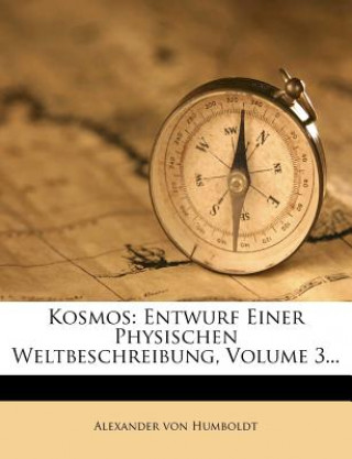 Carte Kosmos: Entwurf einer physischen Weltbeschreibung. Alexander Von Humboldt