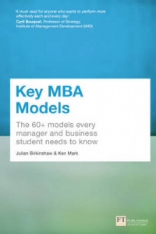 Könyv Key MBA Models Dr Julian Birkinshaw & Ken Mark