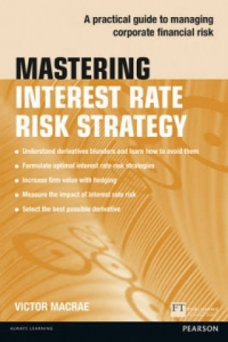 Kniha Mastering Interest Rate Risk Strategy Victor Macrae
