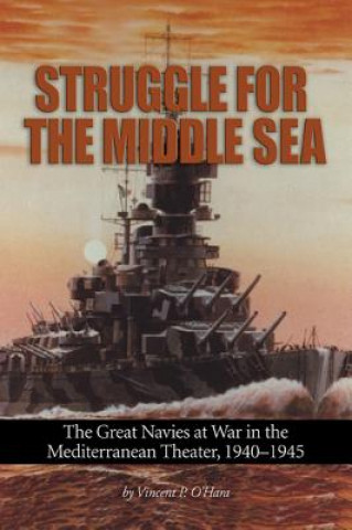 Könyv Struggle for the Middle Sea Vincent P. O'Hara