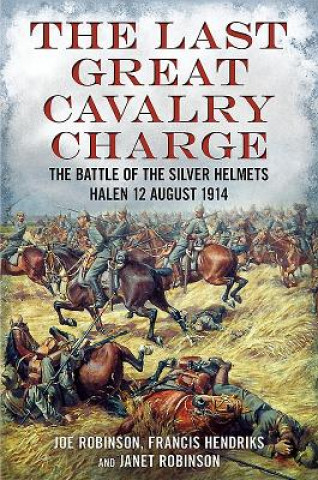 Книга Last Great Cavalry Charge Joe Robinson