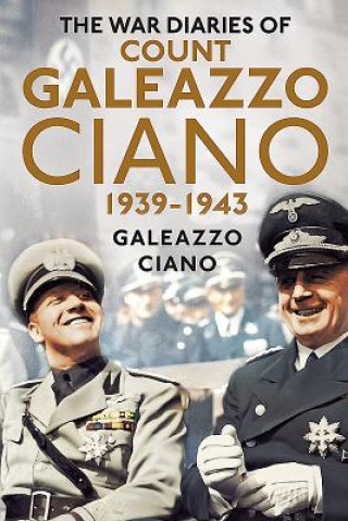 Carte Complete Diaries of Count Galeazzo Ciano 1939-43 Galeazzo Ciano