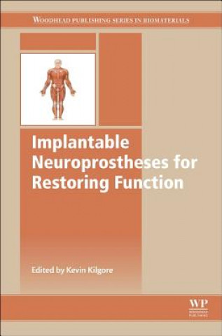 Könyv Implantable Neuroprostheses for Restoring Function K Kilgore