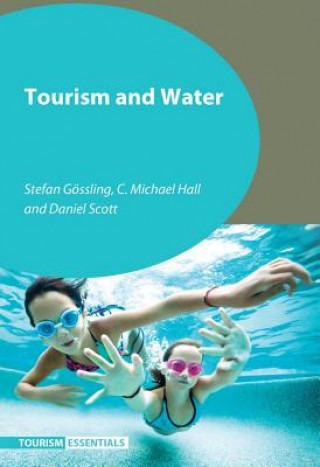 Kniha Tourism and Water Stefan Gossling & C Michael Hall