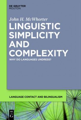 Kniha Linguistic Simplicity and Complexity John H. McWhorter