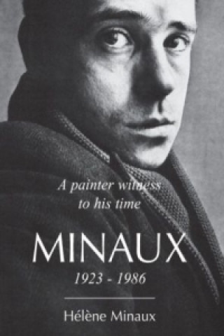 Könyv A painter witness to his time Minaux 1923-1986 Hélène Minaux