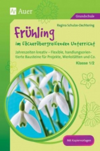 Kniha Frühling im fächerübergreifenden Unterricht, Klasse 1/2 Regina Schulze-Oechtering