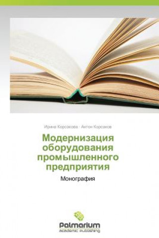 Livre Modernizatsiya oborudovaniya promyshlennogo predpriyatiya Korsakova Irina