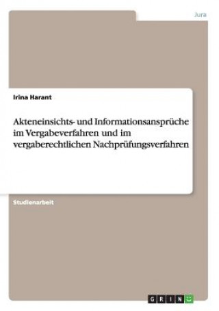 Kniha Akteneinsichts- und Informationsansprüche im Vergabeverfahren und im vergaberechtlichen Nachprüfungsverfahren Irina Harant