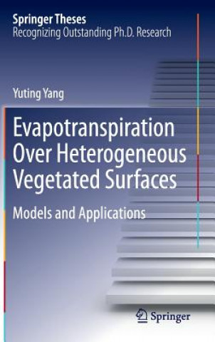 Książka Evapotranspiration Over Heterogeneous Vegetated Surfaces Yuting Yang